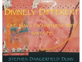 Livro Divinely Different, One Man's Enchantment With Santa Fe Stephen Daingerfield Dunn (Inglês)