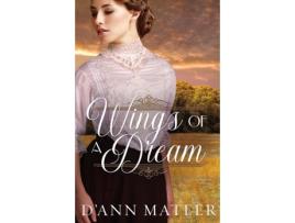 Livro Wings of a Dream de D'Ann Mateer (Inglês)