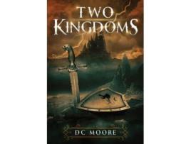 Livro Two Kingdoms: The epic struggle for truth and purpose amidst encroaching darkness - a medieval fantasy DC Moore (Inglês)