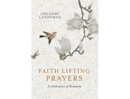 Livro Faith Lifting Prayers: A Celebration of Humanity Gregory Landsman (Inglês)
