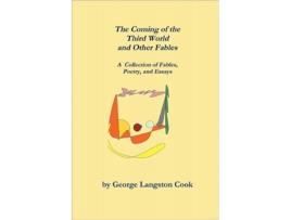 Livro The Coming of the Third World and Other Fables George Langston Cook (Inglês)