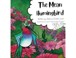 Livro The Mean Hummingbird de Rebecca E Livick (Inglês - Capa Dura)