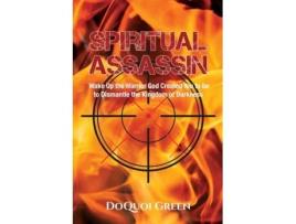 Livro Spiritual Assassin: Wake Up the Warrior God Created You to be to Dismantle the Kingdom of Darkness DoQuoi Green (Inglês)