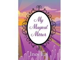 Livro My Magical Mirror Ines Lai (Inglês)