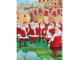 Livro Mrs. Claus and the School for Santas Timothy Stewart (Inglês)
