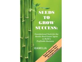 Livro Seeds To Grow Success: Foundational Tools for the Rookie Real Estate Agent to Build a Profitable Business Ramelia (Inglês)