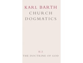 Livro Church Dogmatics: Volume 2 - The Doctrine of God Part 2 - The Election of God. The Command of God Karl Barth (Inglês)