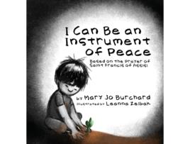 Livro I Can Be an Instrument of Peace: Based on the Prayer of Saint Francis of Assisi Mary Jo Burchard (Inglês)