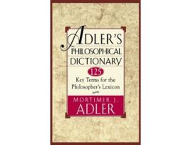 Livro Adler's Philosophical Dictionary: 125 Key Terms for the Philosopher's Lexicon Mortimer J. Adler (Inglês)