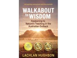 Livro Walkabout to Wisdom: Awakening to Nature's Teaching in the Australian Outback Lachlan Hughson (Inglês)