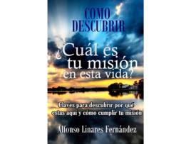 Livro ¿Cuál es tu Misión en esta Vida? (Spanish Edition) Alfonso Linares Fernandez (Espanhol)