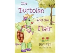 Livro The Tortoise and the Flair Brooke Smith (Inglês)