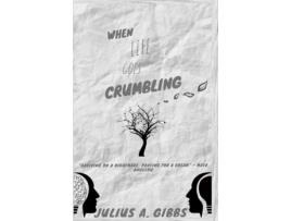 Livro When Life Goes Crumbling Gibbs, Julius Alexander (Inglês)
