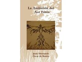 Livro La Ambición del Ave Fénix JesÃºs Hernando, Ã'scar de Benito (Inglês)