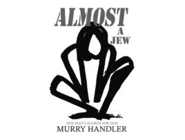 Livro Almost a Jew, One Mans Search for God Murry Handler (Inglês)