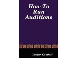 Livro How To Run Auditions Tamar Kummel (Inglês)