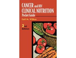Livro Cancer and HIV Clinical Nutrition Pocket Guide (Jones and Bartlett Series in Oncology) Gail M. Wilkes (Inglês)
