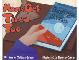 Livro Moms Get Tired Too Melinda Grisco (Inglês)