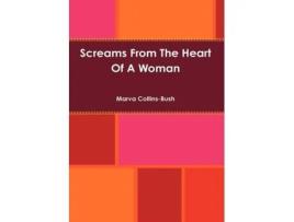 Livro Screams From The Heart Of A Woman Marva Collins-Bush (Inglês)