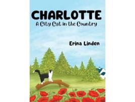 Livro Charlotte. A City Cat in the Country de Erina Linden (Inglês - Capa Dura)