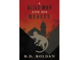Livro A Blind Man and his Monkey R D Roldan (Inglês)