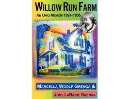 Livro WILLOW RUN FARM: An Ohio Memoir 1924-1935 MARCELLA GRENGA, JODY GRENGA (Inglês)