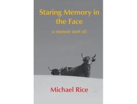 Livro Staring Memory in the Face: a memoir (of sort) Michael Rice (Inglês)