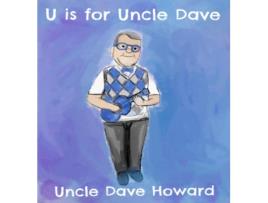 Livro U is for Uncle Dave Uncle Dave Howard (Inglês)