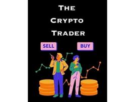 Livro The Crypto Trader How anyone can make money trading Bitcoin and other cryptocurrencies de Goodman (Inglês)