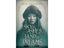 Livro Sky of Ashes, Land of Dreams de Erin Jamieson (Inglês)