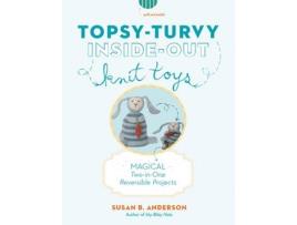 Livro Topsy-Turvy Inside-Out Knit Toys de Susan B Anderson (Inglês)