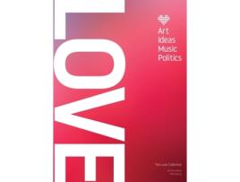 Livro Love: Art, Ideas, Music, Politics The Love Collective (Inglês)