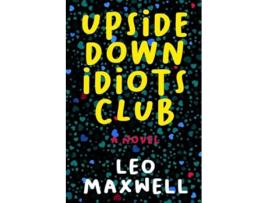 Livro Upside Down Idiots Club de Leo Maxwell (Inglês)