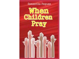 Livro When Children Pray Samantha Pegues (Inglês)