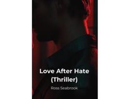 Livro Love After Hate de Ross Seabrook (Inglês)