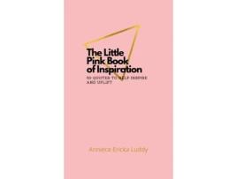 Livro The Little Pink Book of Inspiration 50 quotes to help inspire and uplift Anniece Luddy (Inglês)