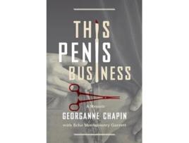 Livro This Penis Business A Social Activists Memoir de Georganne Chapin e Echo Montgomery Garrett (Inglês)