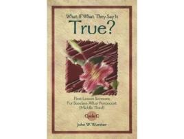 Livro What If What They Say Is True? (First Lesson Texts for Cycle C) John W. Wurster (Inglês)