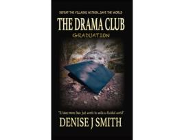 Livro The Drama Club: Graduation Denise J Smith (Inglês)