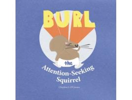 Livro Burl, the Attention-Seeking Squirrel Charlene J O'Connor (Inglês)
