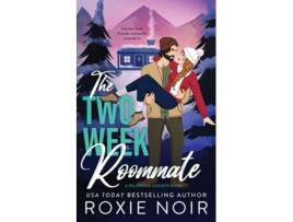 Livro The Two Week Roommate A Grumpy / Sunshine Romance de Roxie Noir (Inglês)
