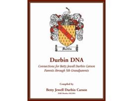 Livro Durbin DNA: Connections for Betty Jewell Durbin Carson, Parents through 5th Grandparents Betty Carson (Inglês)