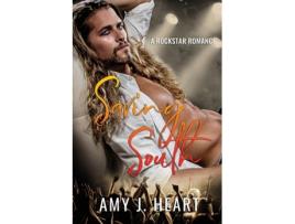 Livro Saving South: A Secret Pregnancy Rockstar Romance (Damaged Souls Golden Hearts) Amy J. Heart (Inglês)