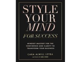 Livro Style Your Mind For Success Cara Alwill Leyba (Inglês)