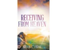 Livro Receiving from Heaven: Increasing Your Capacity to Receive from Your Heavenly Father Kevin Zadai (Inglês)