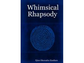 Livro Whimsical Rhapsody Ejine Okoroafor-Ezediaro (Inglês)