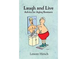 Livro Laugh and Live: Advice for Aging Boomers Lenore Hirsch (Inglês)