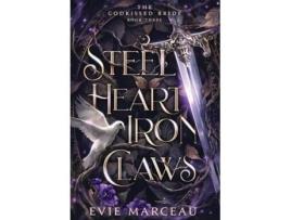 Livro Steel Heart Iron Claws de Evie Marceau (Inglês - Capa Dura)