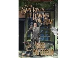 Livro As The Sun Rises It Dawns On Him Ross Patterson (Inglês)