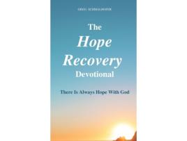 Livro The Hope Recovery Devotional: There is Always Hope with God Greg Schmalhofer (Inglês)